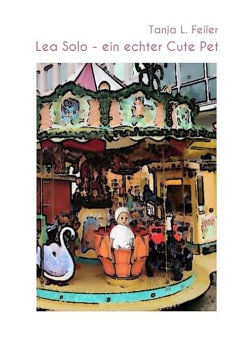 Lea Solo - Ein Echter Cute Pet: Action Und Fun-..