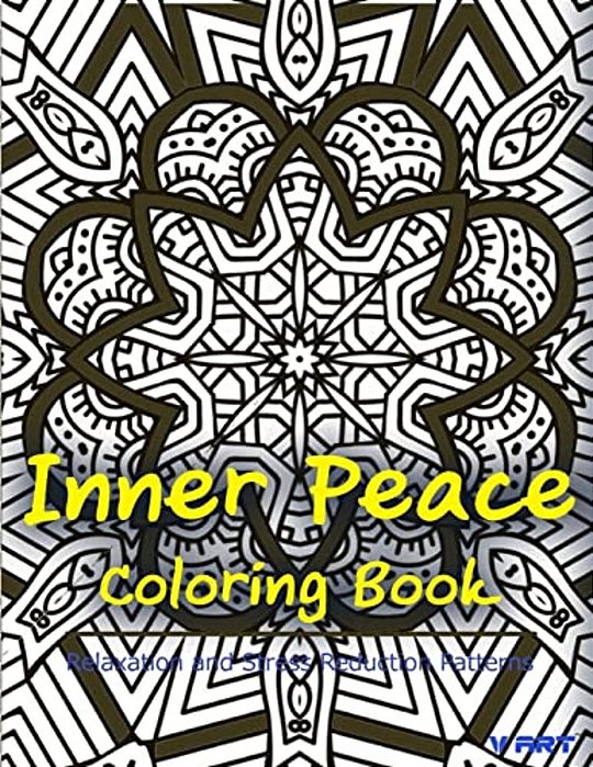 Inner Peace Coloring Book: Coloring Books For Adults Relaxation: Relaxation & Stress Reduction Patterns-..