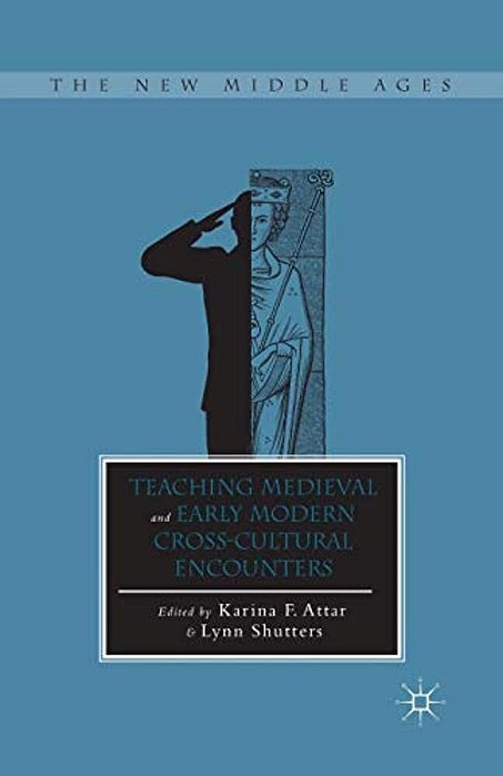 Teaching Medieval And Early Modern Cross-Cultural Encounters-..