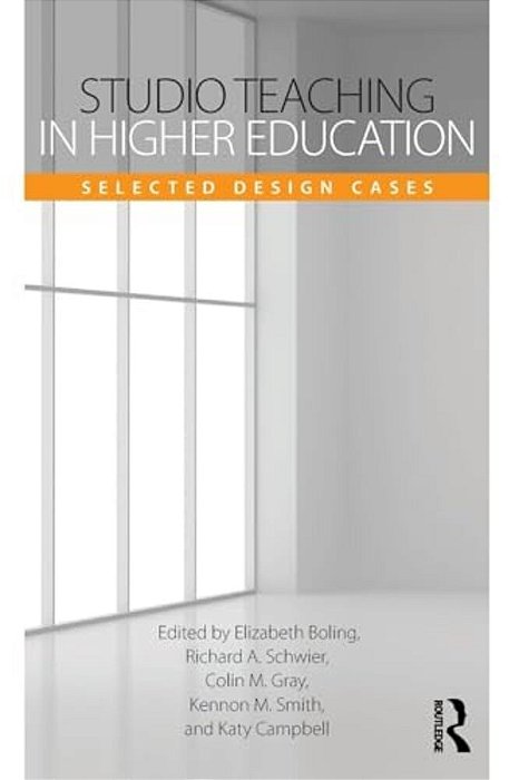 Studio Teaching In Higher Education: Selected Design Cases-..