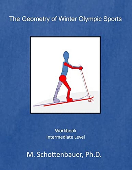 The Geometry Of Winter Olympic Sports: Workbook-..