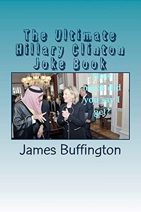 The Ultimate Hillary Clinton Joke Book-..