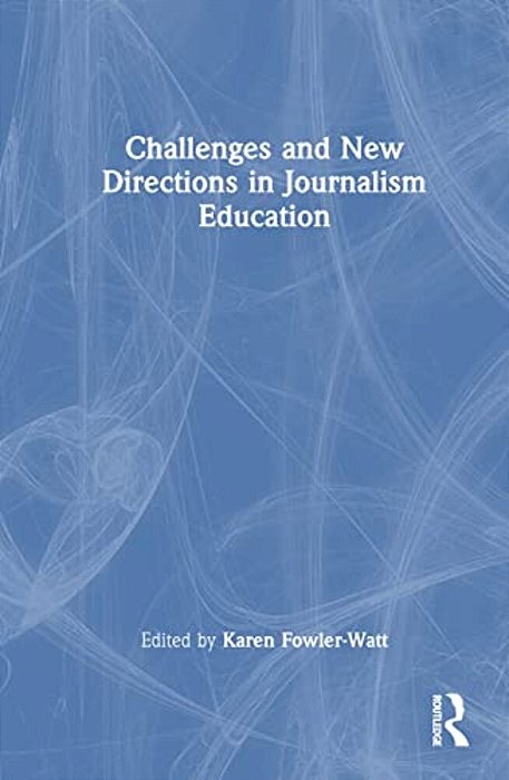 Challenges And New Directions In Journalism Education-..