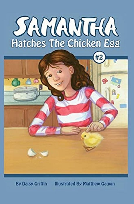 Samantha Hatches The Chicken Egg-..
