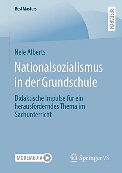 Nationalsozialismus In Der Grundschule: Didaktische Impulse Für Ein Herausforderndes Thema Im Sachunterricht-..