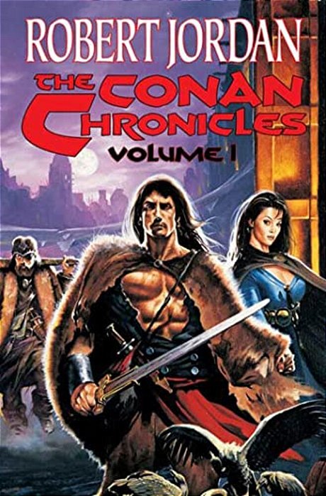 The Conan Chronicles: Conan The Invincible, Conan The Defender, And Conan The Unconquered-..