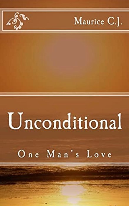 Unconditional: One Man's Love-..