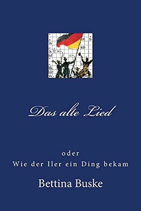 Das Alte Lied: Oder Wie Der Iler Ein Ding Bekam-..