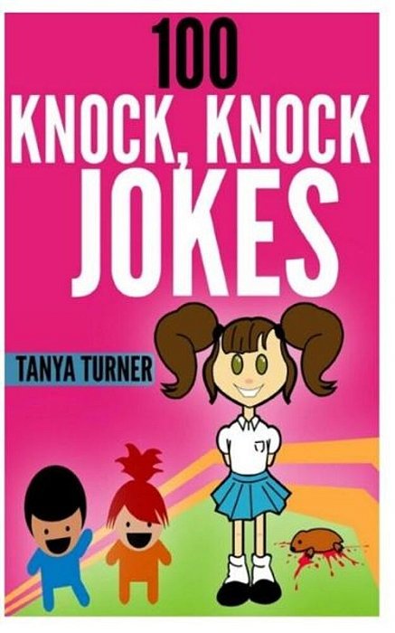 100 Knock, Knock Jokes: Knock Knock Jokes For Kids-..