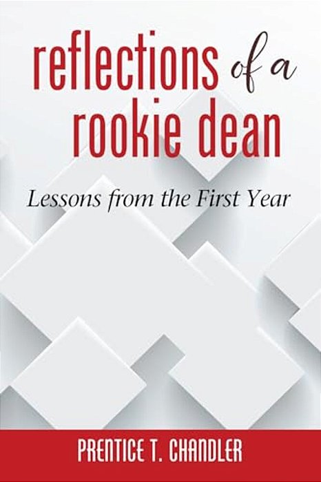 Reflections Of A Rookie Dean: Lessons From The First Year (Hc)-..
