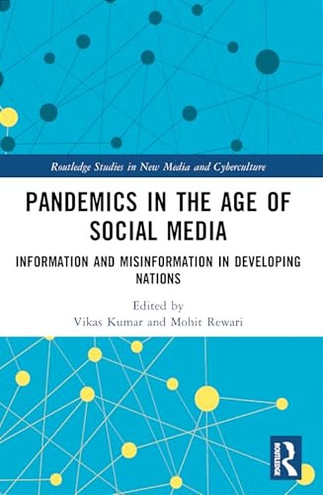 Pandemics In The Age Of Social Media: Information And Misinformation In Developing Nations-..