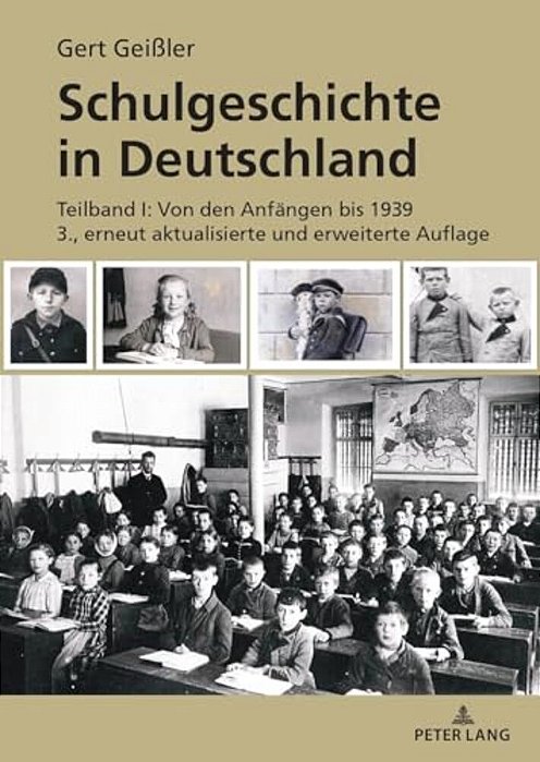 Schulgeschichte In Deutschland: Teilband I: Von Den Anfaengen Bis 1939 3., Erneut Aktualisierte Und Erweiterte Auflage-..