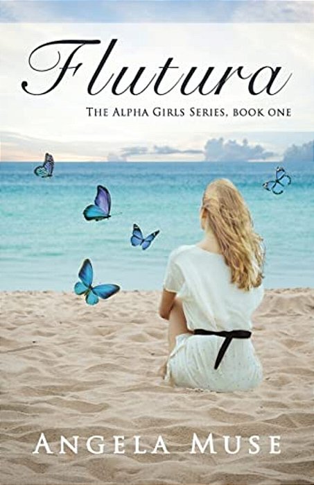 Flutura: The Alpha Girls Series, Book One-..