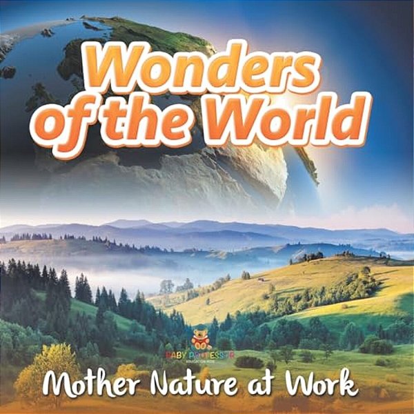 Wonders Of The World Mother Nature At Work-..