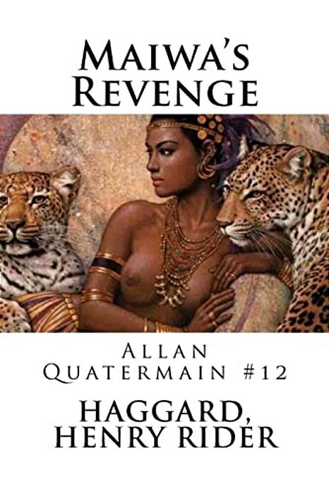 Maiwa's Revenge: Allan Quatermain #12-..