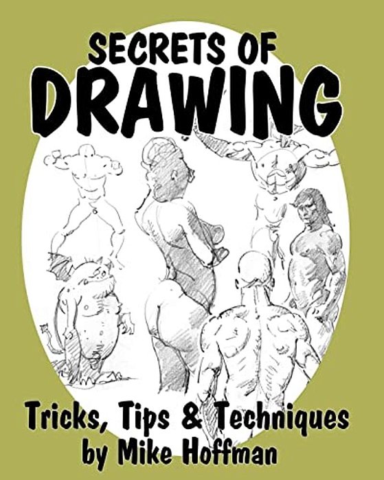 Secrets Of Drawing: Tricks, Tips And Techniques-..
