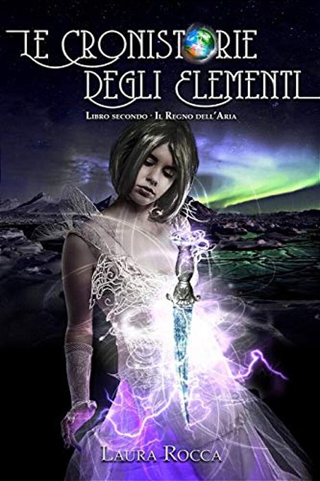 Il Regno Dell'Aria (Le Cronistorie Degli Elementi Vol. 2)-..