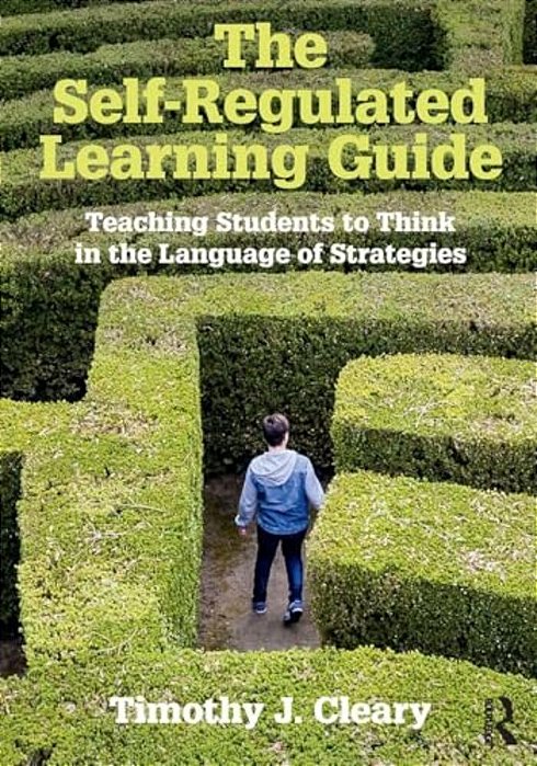 The Self-Regulated Learning Guide: Teaching Students To Think In The Language Of Strategies-..