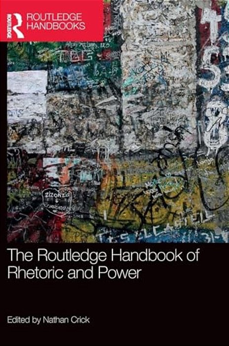 The Routledge Handbook Of Rhetoric And Power-..