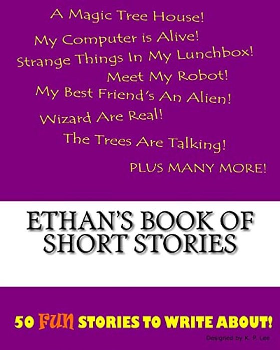 Ethan's Book Of Short Stories-..