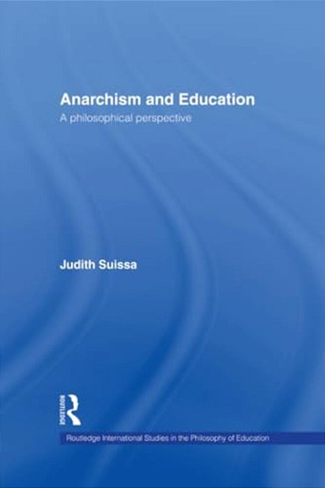 Anarchism And Education: A Philosophical Perspective-..