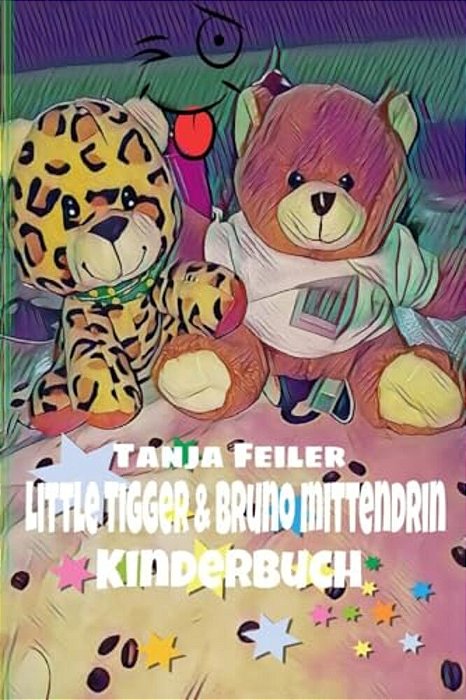 Little Tigger & Bruno Mittendrin: Kinderbuch-..