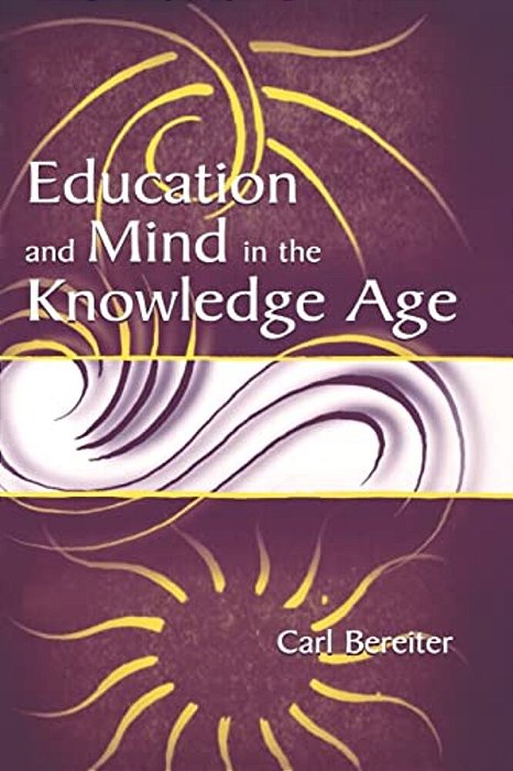 Education And Mind In The Knowledge Age-..