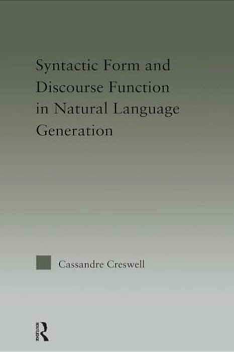 Discourse Function & Syntactic Form In Natural Language Generation-..