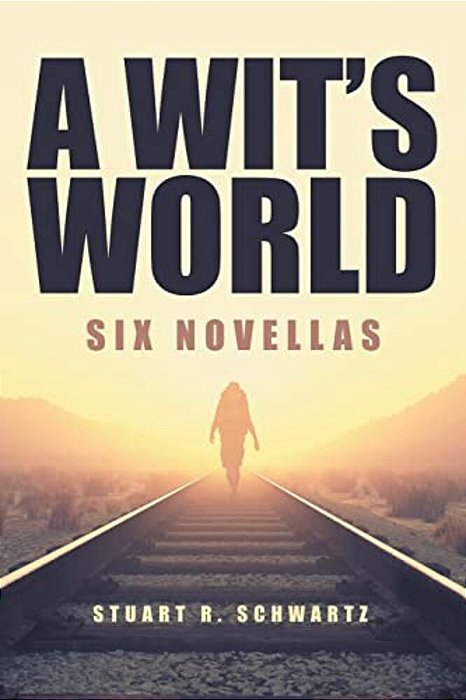 A Wit's World: Six Novellas-..