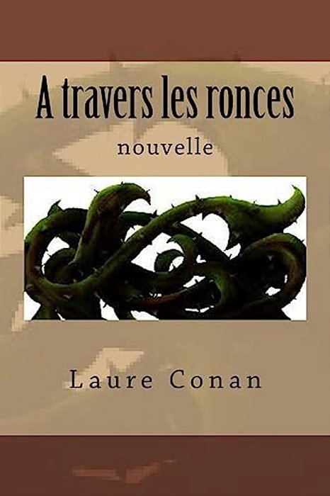 A Travers Les Ronces: Nouvelle-..