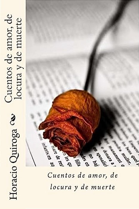Cuentos De Amor, De Locura Y De Muerte-..