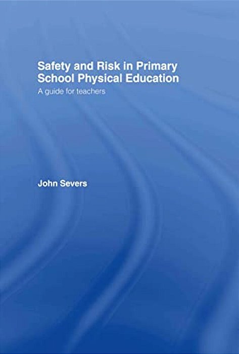 Safety And Risk In Primary School Physical Education-..