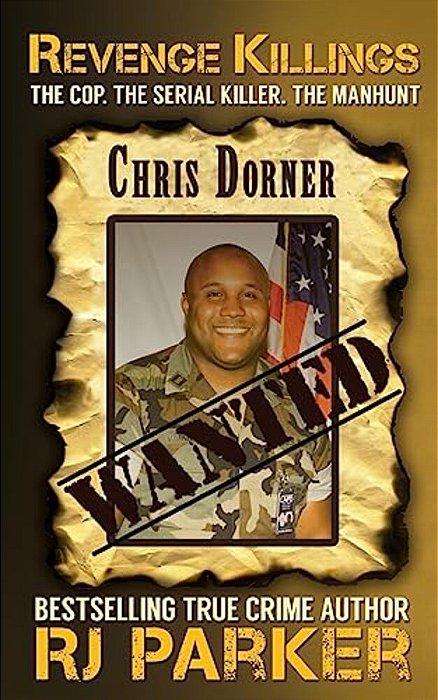 Revenge Killings - Chris Dorner: The Cop. The Serial Killer. The Manhunt. -..