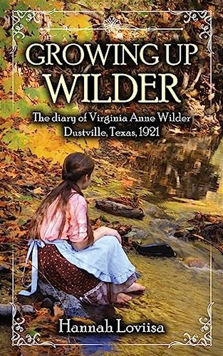 Growing Up Wilder: The Diary Of Virginia Anne Wilder-..