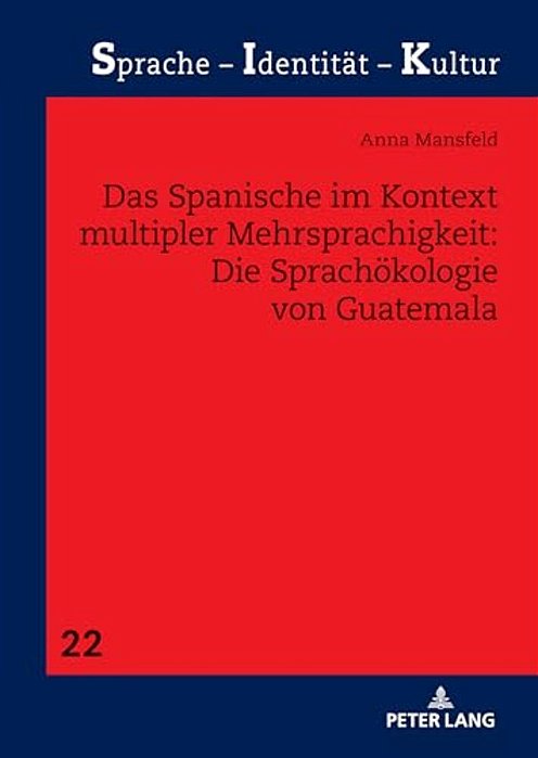 Das Spanische Im Kontext Multipler Mehrsprachigkeit: Die Sprachoekologie Von Guatemala-..