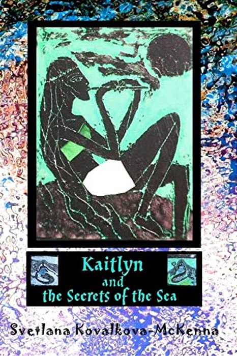 Kaitlyn And The Secrets Of The Sea-..