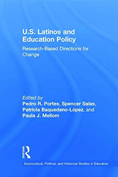 U. S. Latinos And Education Policy: Research-Based Directions For Change-..