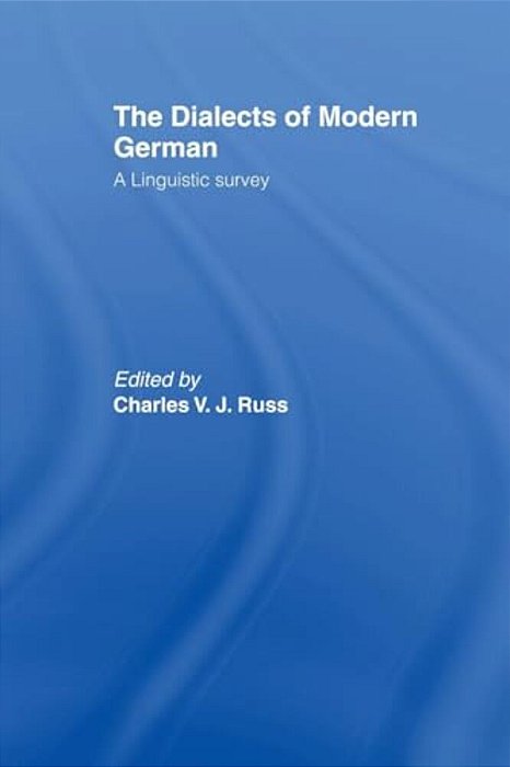 The Dialects Of Modern German: A Linguistic Survey-..