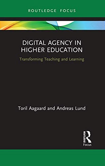Digital Agency In Higher Education: Transforming Teaching And Learning-..