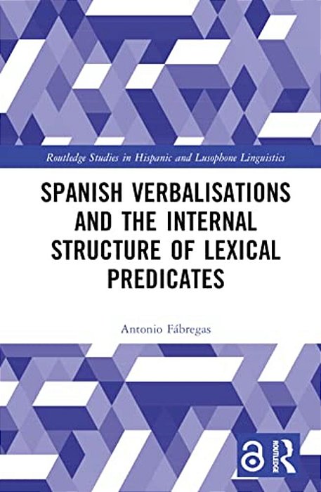 Spanish Verbalisations And The Internal Structure Of Lexical Predicates-..