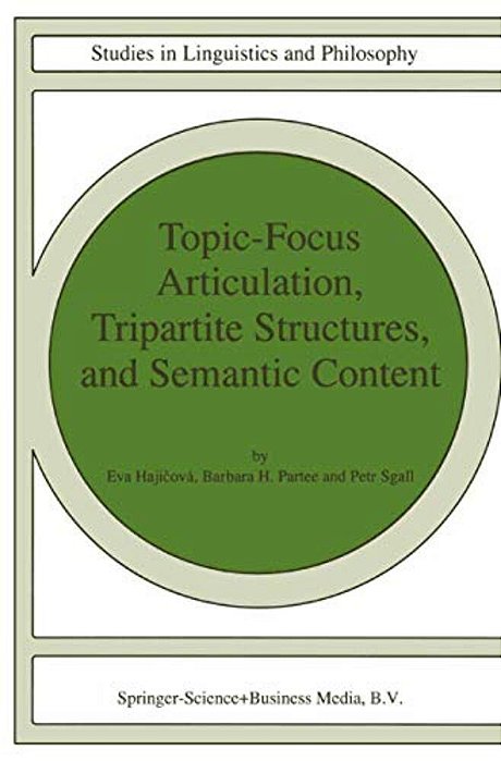 Topic-Focus Articulation, Tripartite Structures, And Semantic Content-..