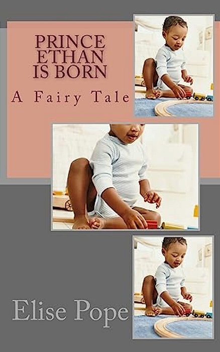 Prince Ethan Is Born: A Fairy Tale-..