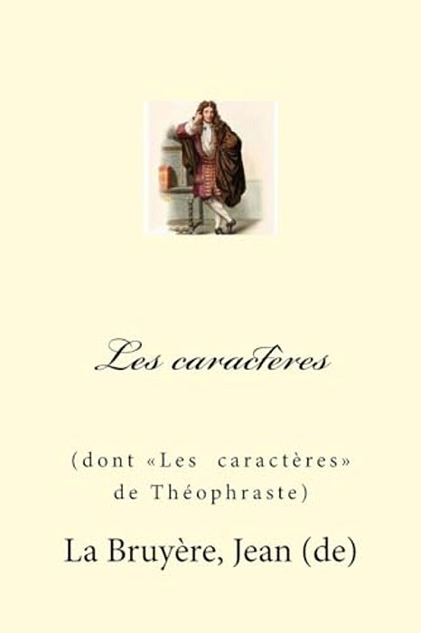 Les Caractères: (Dont Les Caractères De Théophraste)-..