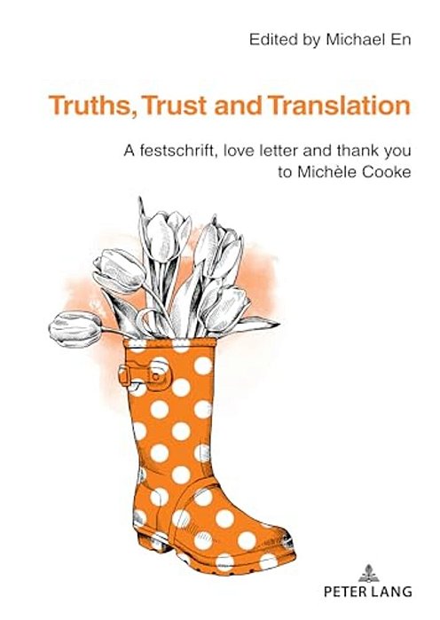 Truths, Trust And Translation: A Festschrift, Love Letter And Thank You To Michèle Cooke-..