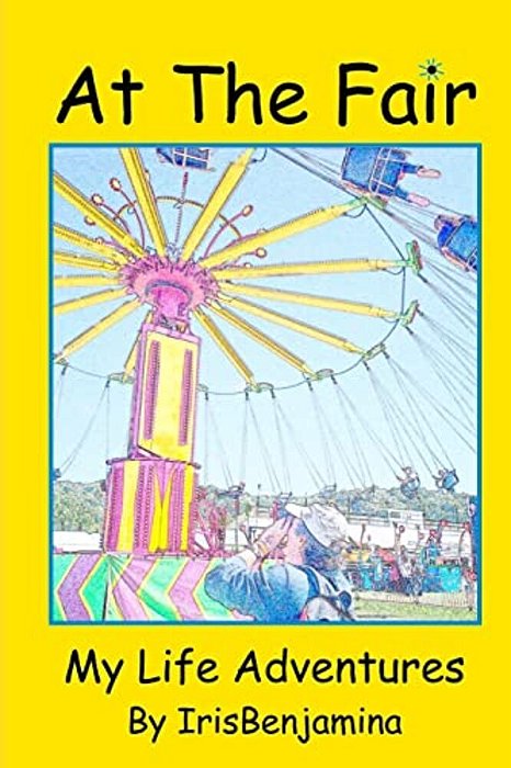 At The Fair: My Life Adventures-..