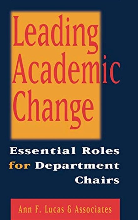 Leading Academic Change: Essential Roles For Department Chairs-..
