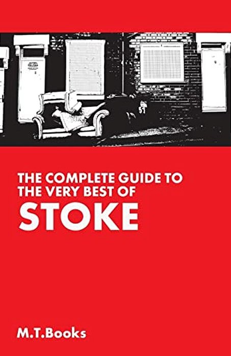 The Complete Guide To The Very Best Of Stoke-..