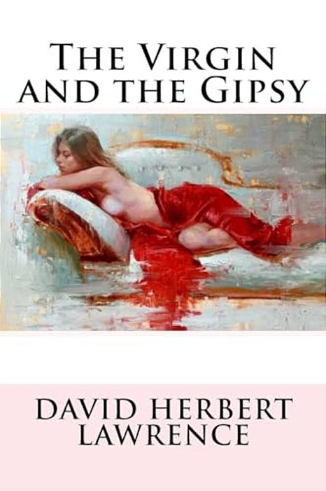 The Virgin And The Gipsy David Herbert Lawrence-..