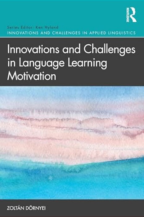 Innovations And Challenges In Language Learning Motivation-..