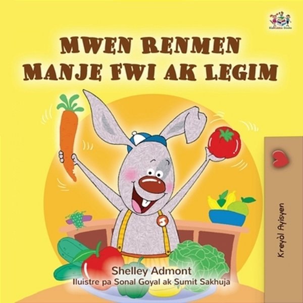I Love To Eat Fruits And Vegetables (Haitian Creole Book For Kids)-..